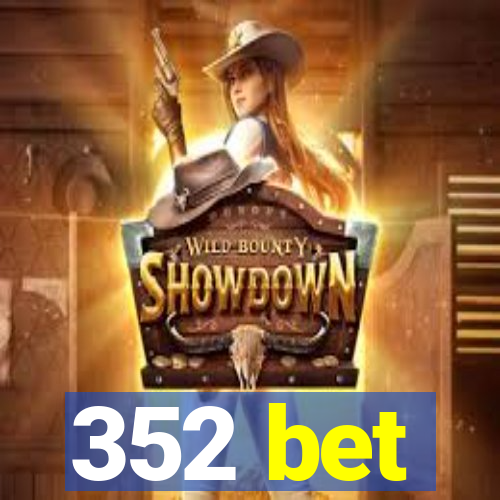 352 bet